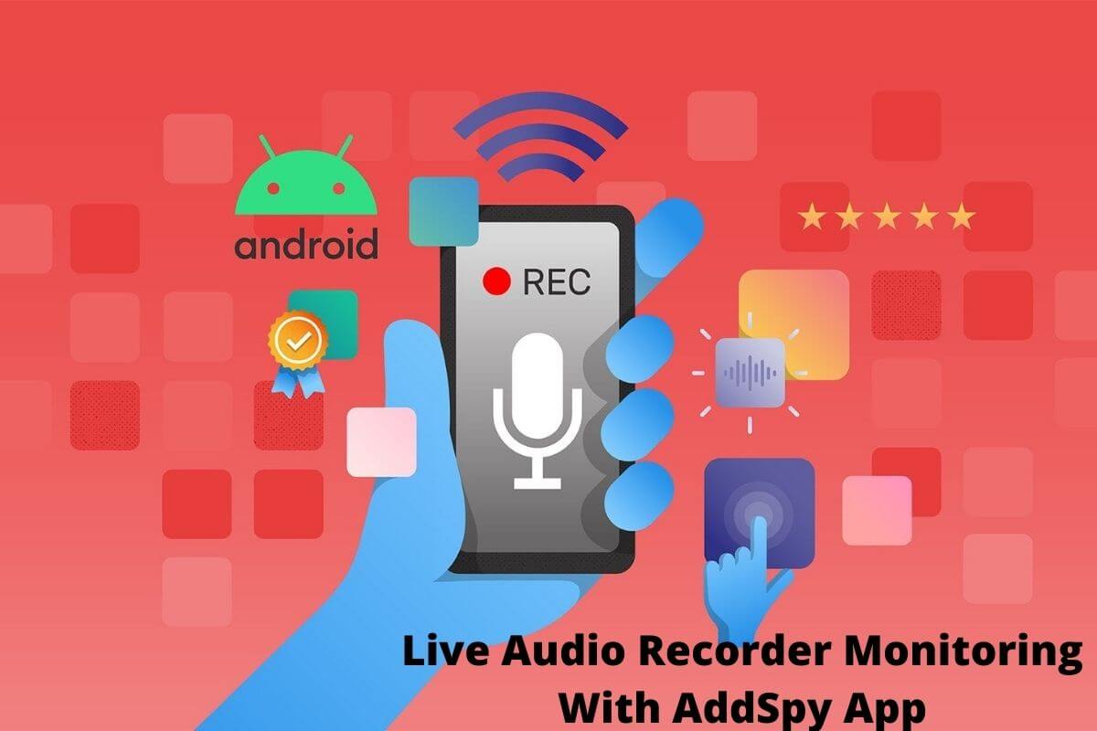 Live Audio Recorder Monitoring With AddSpy Application